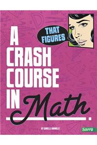 Crash Course That Figures a Crash Course in Math