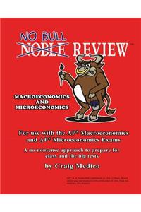 No Bull Review - For Use with the AP Macroeconomics and AP Microeconomics Exams (2014 Edition)