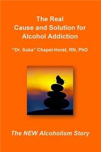 Real Cause and Solution for Alcohol Addiction