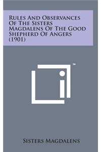 Rules and Observances of the Sisters Magdalens of the Good Shepherd of Angers (1901)