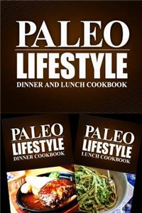 Paleo Lifestyle - Dinner and Lunch Cookbook