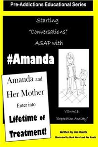 Amanda And Her Mother Enter Into a Lifetime of Treatment