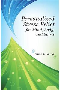 Personalized Stress Relief for Mind, Body, and Spirit