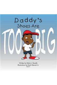 Daddy Shoes Are Too Big