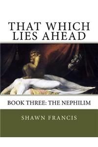 That Which Lies Ahead