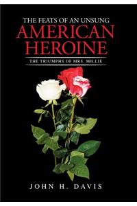 The Feats of an Unsung American Heroine