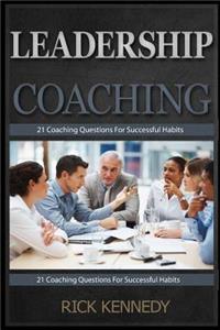 Leadership and Coaching: Leadership and Coaching Tips for Successful Habits