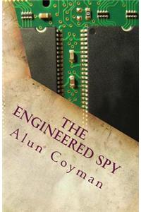 The Engineered Spy