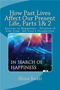 How Past Lives Affect Our Present Life, Parts 1& 2