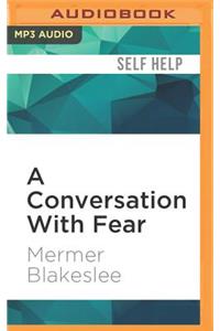 Conversation with Fear
