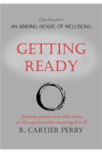 Getting Ready: Open the Path to an Abiding Sense of Wellbeing