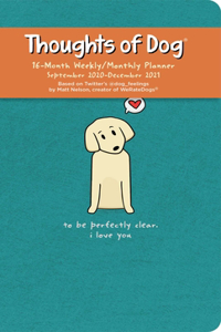 Thoughts of Dog 16-Month 2020-2021 Weekly/Monthly Planner Calendar