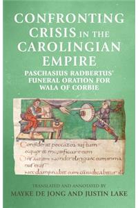 Confronting Crisis in the Carolingian Empire