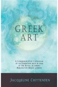 Greek Art - A Commemorative Catalogue of an Exhibition held in 1946 at the Royal Academy Burlington House London