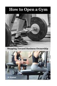 How to Open a Gym