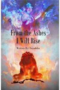 From the Ashes I Will Rise