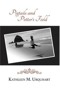 Pigtails and Potter's Field