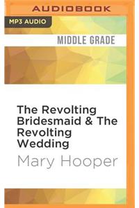 Revolting Bridesmaid & the Revolting Wedding