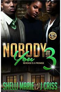 Nobody But You 3: Revenge Is A Promise