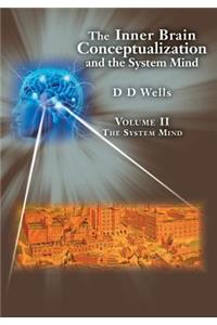 The Inner Brain Conceptualization and the System Mind