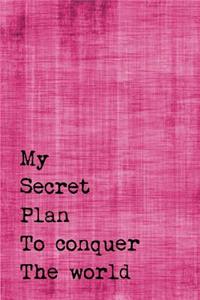 Just A Few Words Journal - My Secret Plan To Conquer The World (Pink-Black)