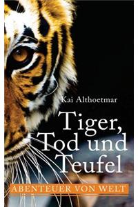 Tiger, Tod und Teufel