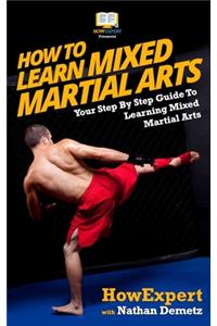 How To Learn Mixed Martial Arts