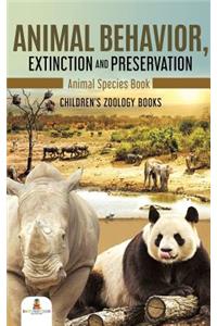 Animal Behavior, Extinction and Preservation: Animal Species Book Children's Zoology Books