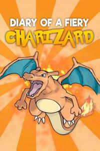 Diary of a Fiery Charizard: An Unofficial Pokemon Book