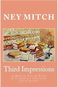 Third Impressions: A Modern Tale of Pride & Prejudices Character Lydia Bennet: 1