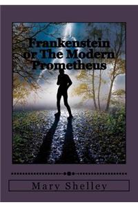 Frankenstein or The Modern Prometheus