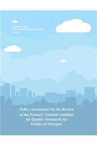 Policy Assessment for the Review of the Primary National Ambient Air Quality Standards for Oxides of Nitrogen