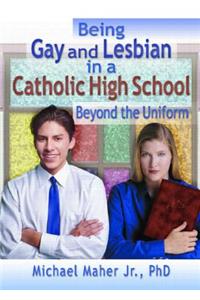 Being Gay and Lesbian in a Catholic High School