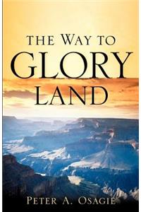 The Way To Glory Land