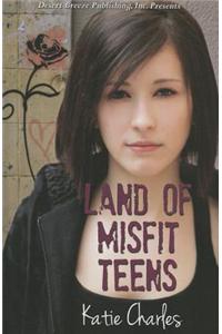 Land of Misfit Teens