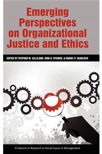 Emerging Perspectives on Organizational Justice and Ethics (Hc)