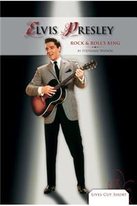 Elvis Presley: Rock & Roll's King