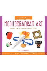 Super Simple Mediterranean Art: Fun and Easy Art from Around the World