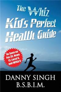 Whiz Kid's Perfect Health Guide