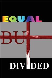 Equal but Divided