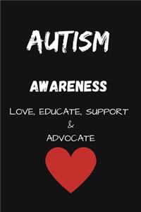 Autism Awareness Love, Educate, Support, Advocate
