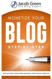 Monetize Your Blog Step-By-Step