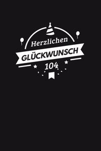 Herzlichen Glückwunsch 104, Alles gute zum 104 jährigen jubiläum