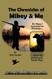 Chronicles of Mikey & Me