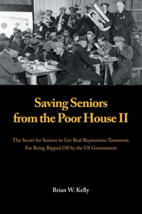 Saving Seniors from the Poor House Ii