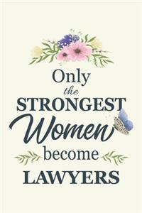 Only The Strongest Women Become Lawyer