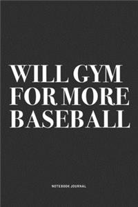 Will Gym For More Baseball
