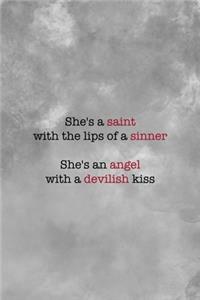 She's A Saint With The Lips Of A Sinner She's An Angel With A Devilish Kiss