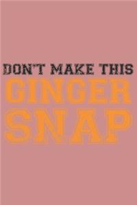 Don't make this Ginger snap