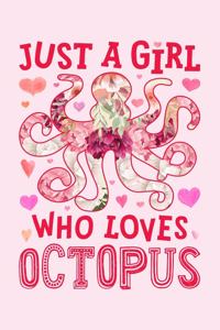 Just a Girl Who Loves Octopus
